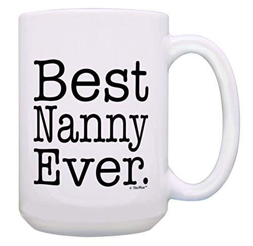 Nanny Cup Best Nanny Ever Nanny Birthday Gifts Best Nanny Presents 15-oz Coffee Mug Tea Cup White Nanny Cup Best Nanny Ever Nanny Birthday Gifts Best Nanny Presents 15-oz Coffee Mug Tea Cup White