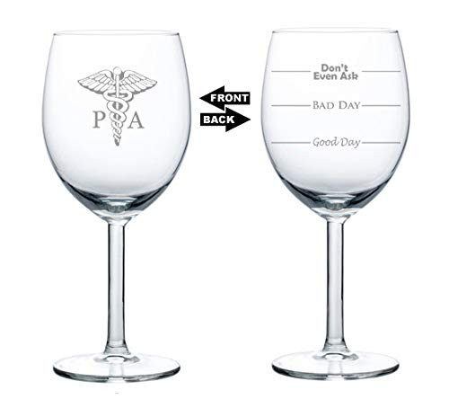 10 oz Wine Glass Funny Two Sided Good Day Bad Day Don't Even Ask PA Physician Assistant