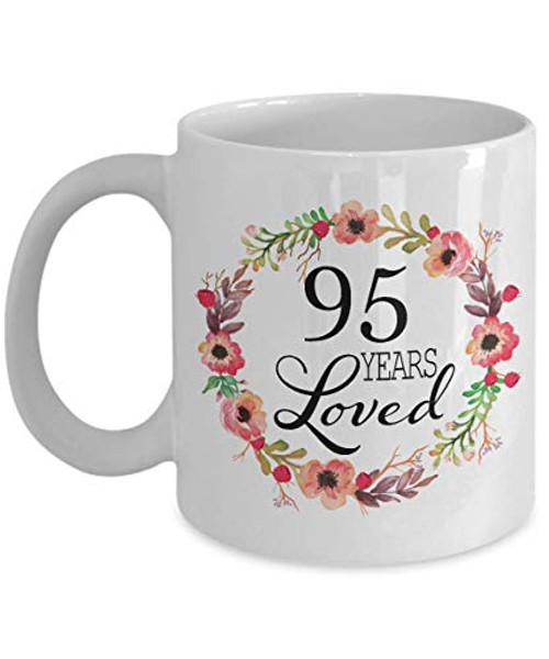 95th Birthday Gifts for Women - Gift for 95 Year Old Female - 95 Years Loved Since 1924 - White Coffee Mug for Wife Mom Nana Grandma Her