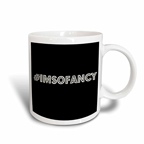 3dRose mug_178705_2 Im So Fancy Ceramic Mug, 15-Ounce