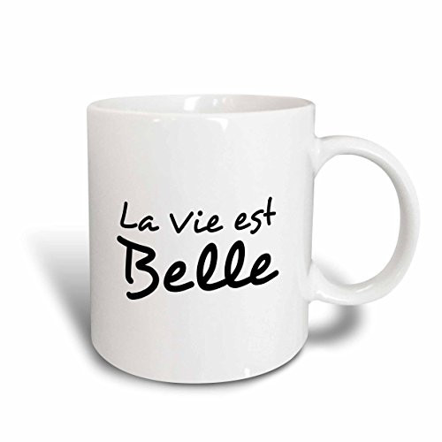 3dRose mug_185024_2 La Vie Est Belle Life Is Beautiful in French Black and White Text Ceramic Mug, 15-Ounce