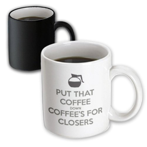 3dRose mug_159549_3 Put That Coffee Down Coffee'S for Closers Magic Transforming Mug, 11-Ounce