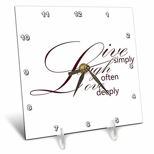 3dRose dc_79138_1 Live Simply, Laugh Often, Love Deeply- Inspirational Words-Desk Clock, 6 by 6-Inch