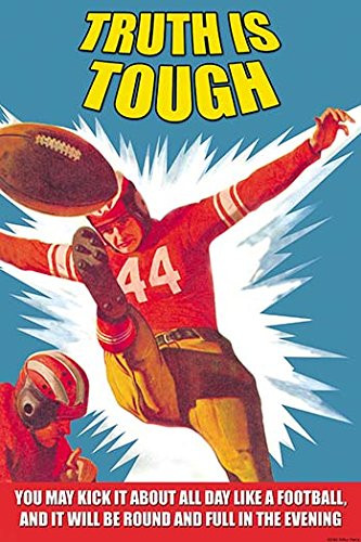 Buyenlarge 0-587-20649-7-G1827 'Truth is Tough' Giclee Fine Art Print, 18" x 27"