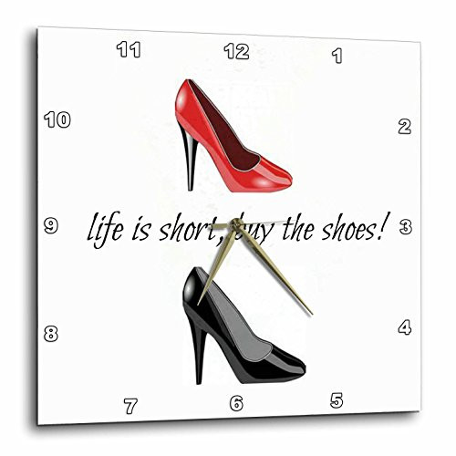 3dRose DPP_172388_2 Life is Short Buy The Shoes, Picture of Shoes, Black Lettering Wall Clock, 13 by 13-Inch