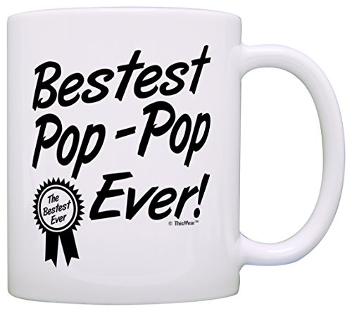 Father's Day Gift for Grandpa Bestest Best Pop-Pop Ever Award Gift Coffee Mug Tea Cup White Father's Day Gift for Grandpa Bestest Best Pop-Pop Ever Award Gift Coffee Mug Tea Cup White