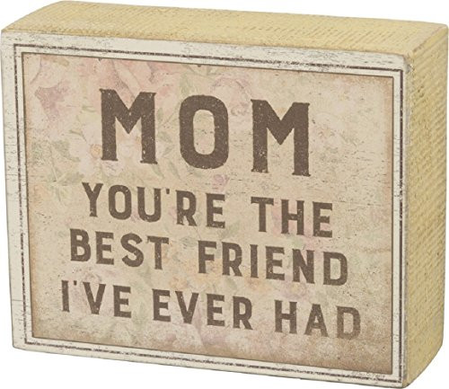 Primitives by Kathy Box Sign - Mom You're The Best Friend
