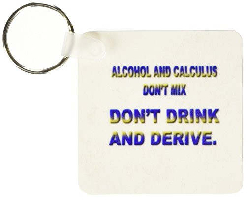 3dRose ALCOHOL AND CALCULUS DONT MIX DONT DRINK AND DERIVE - Key Chains, 2.25 x 4.5 inches, set of 2 (kc_4321_1)