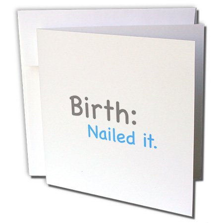 3dRose Birth nailed it, - Greeting Cards, 6 x 6 inches, set of 6 (gc_107315_1)