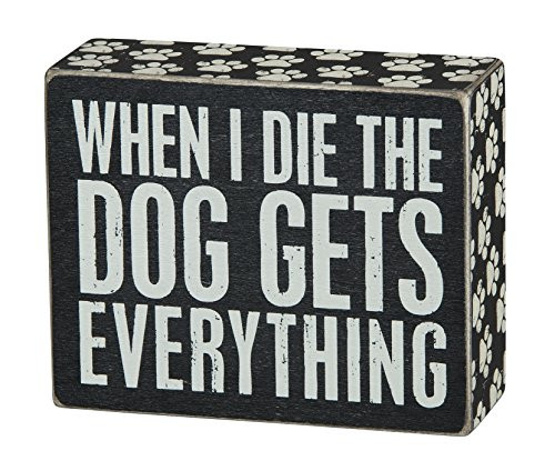 Primitives by Kathy Paw-Print Trimmed Box Sign, 5" x 4", Dog Gets Everything