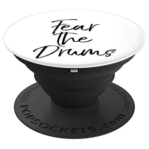 Funny Drummer Marching Band Drumline Gift Fear the Drums PopSockets Grip and Stand for Phones and Tablets