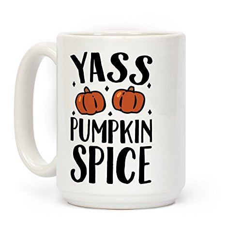 LookHUMAN Yass Pumpkin Spice White 15 Ounce Ceramic Coffee Mug