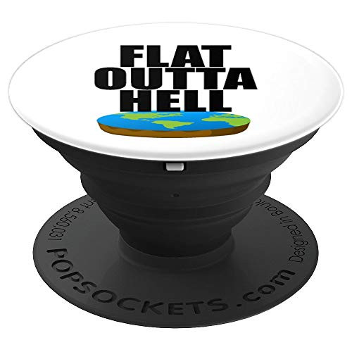 Flat Outta Hell Flat Earther Earth Is Flat Movement Science PopSockets Grip and Stand for Phones and Tablets