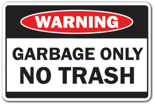 Garbage ONLY Sign Trash can Dumpster