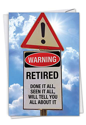 NobleWorks Retired Warning Sign - Retirement Greeting Card with Envelope (4.63 x 6.75 Inch) - Post-Work Alert C3221RTG