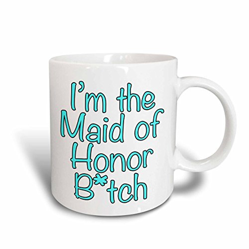 3dRose 3dRose Im the maid of honor btch, Turquoise - Ceramic Mug, 15-ounce (mug_178118_2), White