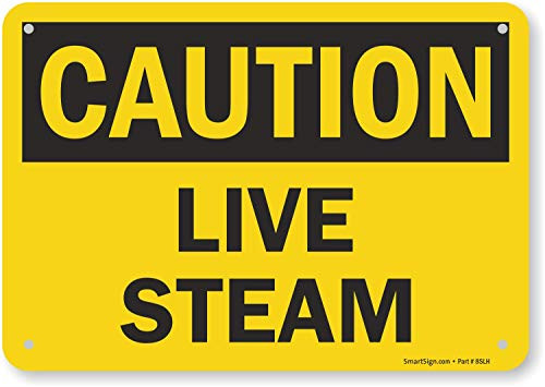 SmartSign "Caution - Live Steam" Sign | 7" x 10" Aluminum