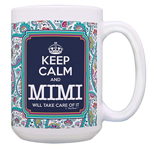 Mimi Birthday Gift Keep Calm Mimi Will Take Care of It Mimi Present 15-oz Coffee Mug Tea Cup Paisley