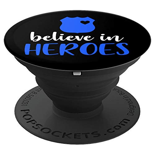 Thin Blue Line Police Officer Badge Believe In Heroes PopSockets Grip and Stand for Phones and Tablets