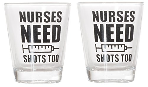 Nurses Need Shots Too Shot Glass (2)