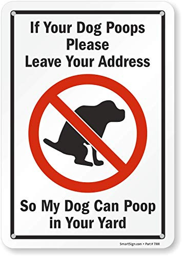 SmartSign "If Your Dog Poops, Leave Your Address" Funny Sign | 7" x 10" Plastic