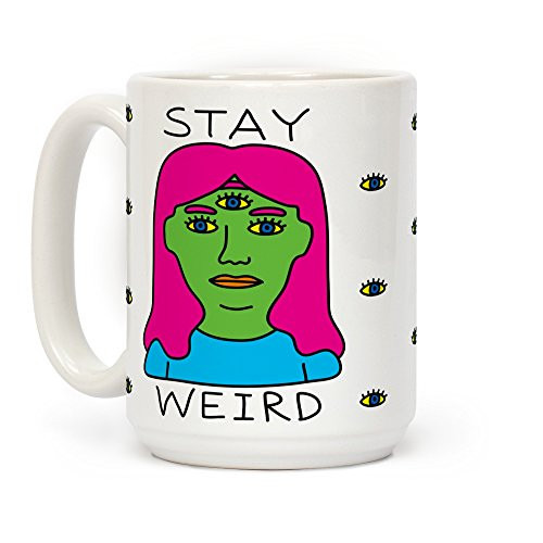 LookHUMAN Stay Weird White 15 Ounce Ceramic Coffee Mug LookHUMAN Stay Weird White 15 Ounce Ceramic Coffee Mug