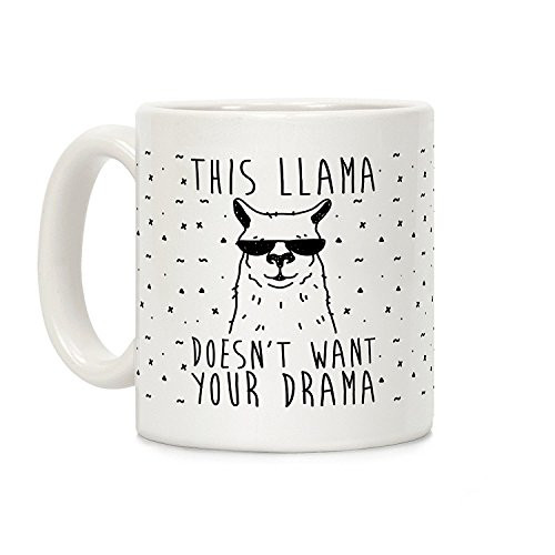 LookHUMAN This Llama Doesn't Want Your Drama White 11 Ounce Ceramic Coffee Mug