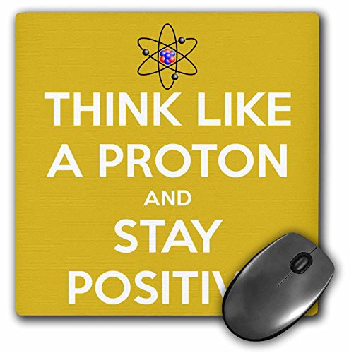 3dRose LLC 8 x 8 x 0.25 Inches Mouse Pad, Think Like A Proton and Stay Positive Yellow Science Teacher (mp_173352_1)