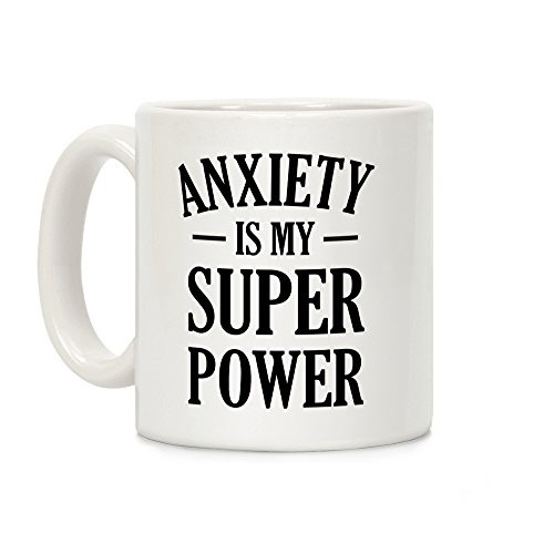 LookHUMAN Anxiety Is My Superpower White 11 Ounce Ceramic Coffee Mug LookHUMAN Anxiety Is My Superpower White 11 Ounce Ceramic Coffee Mug