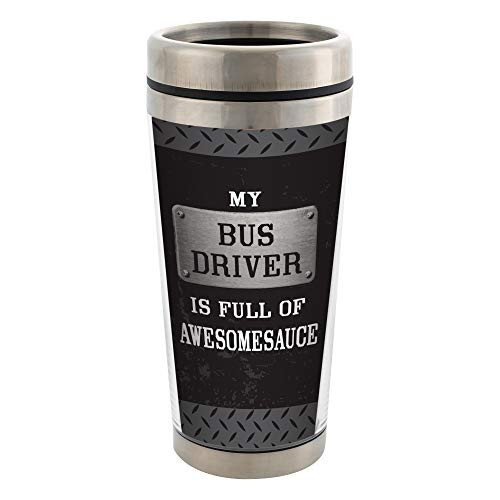 My Bus Driver is Full of Awesomesauce 16 Oz Stainless Steel Travel Mug with Lid