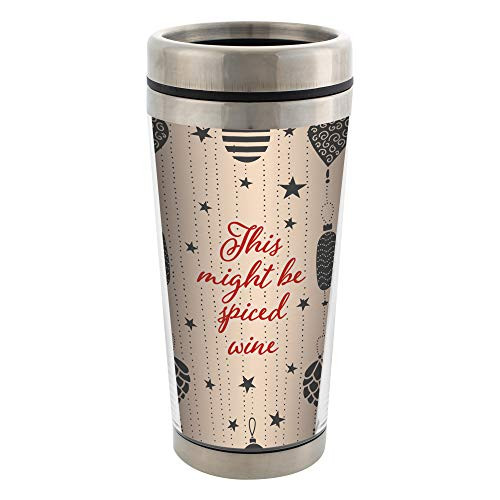 This Might Be Spiced Wine 16 Oz Stainless Steel Travel Mug with Lid