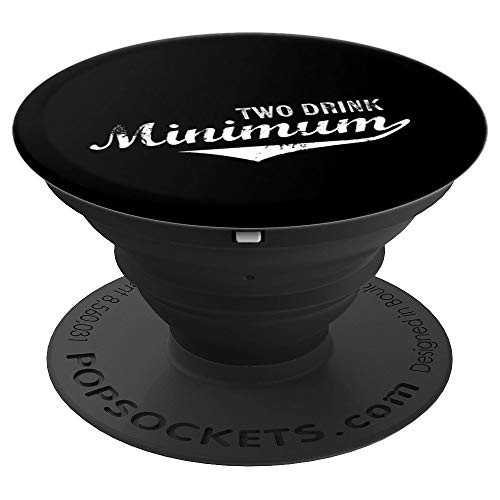 Two Drink Minimum Funny Bar Saying Drinking Alcohol Pun PopSockets Grip and Stand for Phones and Tablets