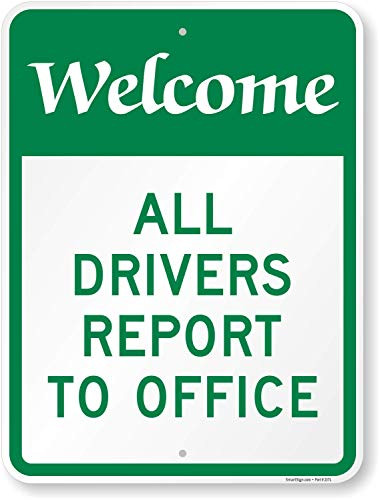 SmartSign "Welcome - All Drivers Report To Office" Sign | 18" x 24" Aluminum