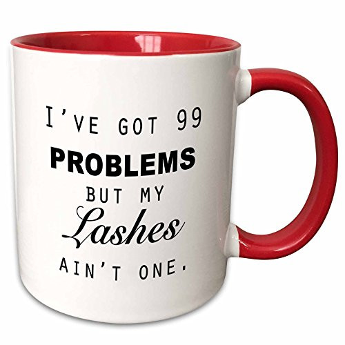 3dRose 223170_5"I've Got 99 Problems But My Lashes Ain't One Ceramic Mug, 11 oz, Red