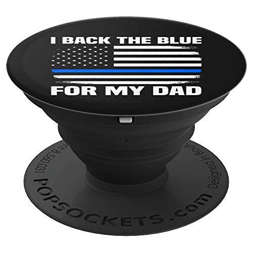 I Back The Blue For My Dad Police Officer Thin Blue Line PopSockets Grip and Stand for Phones and Tablets I Back The Blue For My Dad Police Officer Thin Blue Line PopSockets Grip and Stand for Phones and Tablets