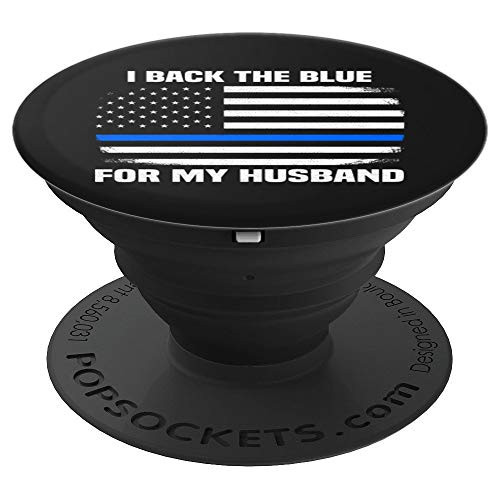 I Back The Blue For My Husband Police Officer Thin Blue Line PopSockets Grip and Stand for Phones and Tablets I Back The Blue For My Husband Police Officer Thin Blue Line PopSockets Grip and Stand for Phones and Tablets