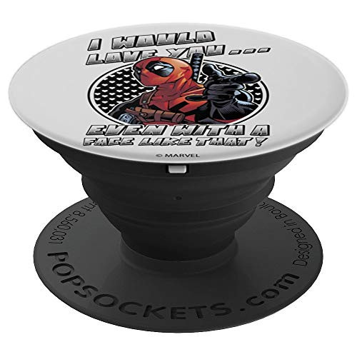 Marvel Deadpool I Would Love You Even With A Face Like That PopSockets Grip and Stand for Phones and Tablets