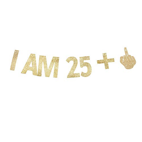 I AM 25+1 Banner, 26th Birthday Party Sign Funny/Gag 26th Bday Party Decorations Gliter Paper Backdrops (Gold)