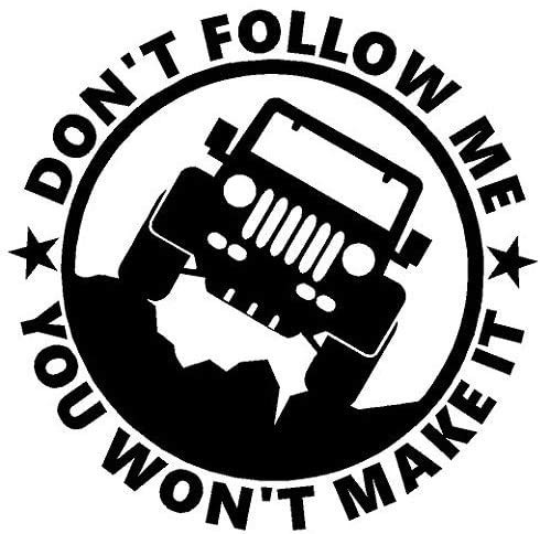 HungMieh Decals and Stickers, Dont Follow Me You Wont Make It Vinyl Car Sticker for car Door Windshield Windows (Black)