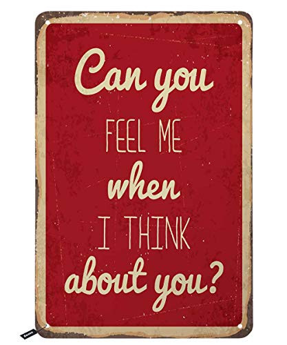 Swono Quotes can You Feel Me When I Think About You Tin Signs,Vintage Metal Tin Sign for Men Women,Wall Decor for Bars,Restaurants,Cafes Pubs,12x8 Inch