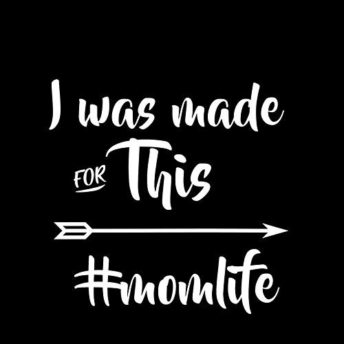 I was Made for This Mom Life NOK Decal Vinyl Sticker |Cars Trucks Vans Walls Laptop|White|5.5 x 5.5 in|NOK213 I was Made for This Mom Life NOK Decal Vinyl Sticker |Cars Trucks Vans Walls Laptop|White|5.5 x 5.5 in|NOK213