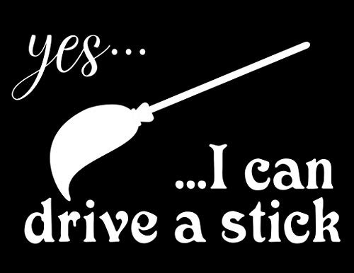 Yes I can Drive A Stick Broom Funny NOK Decal Vinyl Sticker |Cars Trucks Vans Walls Laptop|White|5.5 x 3.5 in|NOK359 Yes I can Drive A Stick Broom Funny NOK Decal Vinyl Sticker |Cars Trucks Vans Walls Laptop|White|5.5 x 3.5 in|NOK359