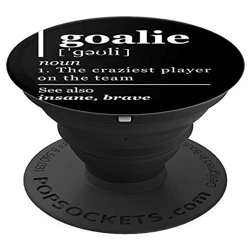 Goalie Gear Art Goalkeeper Definition Gag Gift Soccer Hockey PopSockets Grip and Stand for Phones and Tablets Goalie Gear Art Goalkeeper Definition Gag Gift Soccer Hockey PopSockets Grip and Stand for Phones and Tablets