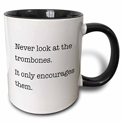 3dRose Never Look At The Trombones It Only Encourages Them Two Tone Mug, 11 oz, Black/White