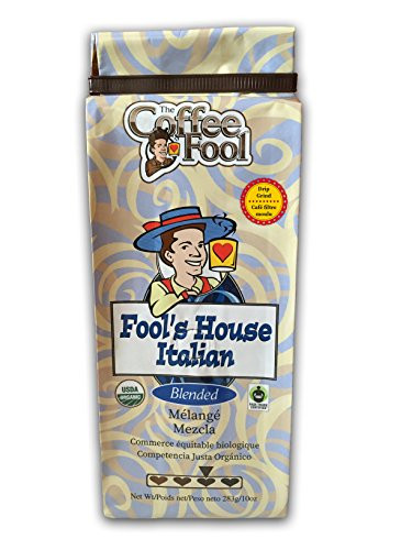 The Coffee Fool Fool's Organic Fair Trade House Italian, Drip Grind, 10 Ounce