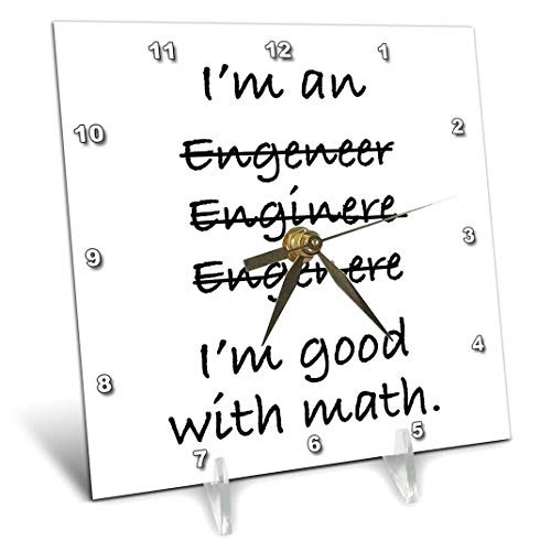 3dRose dc_171882_1 I'm an Engeneer Enginere Engenere I'm Good with Math. Engineer-Desk Clock, 6 by 6-Inch