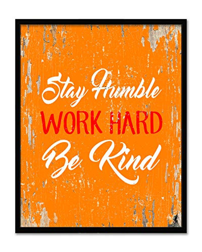 Stay Humble Work Hard Be Kind - Framed - Motivational Quote Canvas Print Home Decor Wall Art, Black Frame, Real Wood, Orange, 14x18