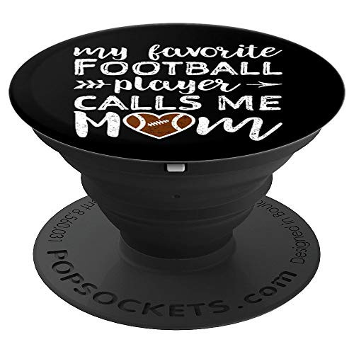 My Favorite Football Player Calls Me Mom PopSockets Grip and Stand for Phones and Tablets My Favorite Football Player Calls Me Mom PopSockets Grip and Stand for Phones and Tablets