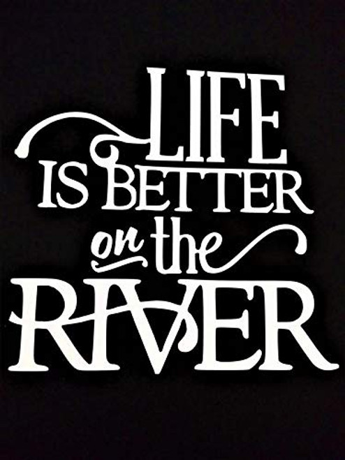 Chase Grace Studio Life is Better at The River Vinyl Decal Sticker|White|Cars Trucks SUVs Vans Laptops Walls Glass Metal|5.5" X5.25"|CGS964