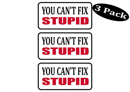 3 Pack You Can't Fix Stupid Funny Work Hard Hat Biker Helmet Stickers Decals Toolbox